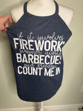Load image into Gallery viewer, Sale: Large & XL If it involves fireworks summer nights barbecues and freedom count me in racer tank