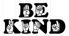 Load image into Gallery viewer, Be Kind Sign Language with Hands SVG file, Sign Language Be Kind SVG, Be Kind SVG, Silhouette Cameo, Cricut Cut File, Be Kind digital file