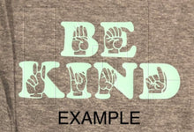 Load image into Gallery viewer, Be Kind Sign Language with Hands SVG file, Sign Language Be Kind SVG, Be Kind SVG, Silhouette Cameo, Cricut Cut File, Be Kind digital file