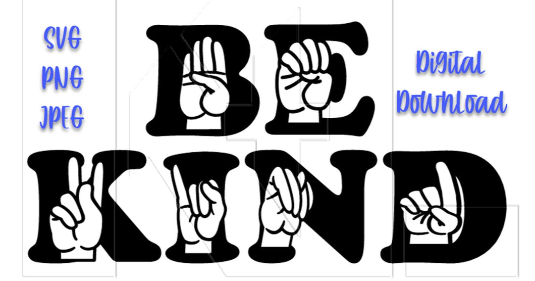 Be Kind Sign Language with Hands SVG file, Sign Language Be Kind SVG, Be Kind SVG, Silhouette Cameo, Cricut Cut File, Be Kind digital file