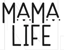 Load image into Gallery viewer, Mama Life with hearts SVG file, Mom Life SVG, Motherhood, Silhouette Cameo, Cricut Cut File, Mama Life digital file, Mom Life digital file
