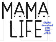 Mama Life with hearts SVG file, Mom Life SVG, Motherhood, Silhouette Cameo, Cricut Cut File, Mama Life digital file, Mom Life digital file