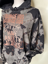 Load image into Gallery viewer, 5X Gorgeous gorgeous girls have anxiety attacks bleached unisex hoodie black/grey/rust/browns
