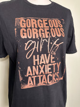 Load image into Gallery viewer, Med &amp; Large Gorgeous gorgeous girls have anxiety attacks unisex plain black tshirt
